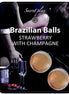 SECRETPLAY - STRAWBERRY AND CHAMPAGNE BRAZILIAN BALLS SET